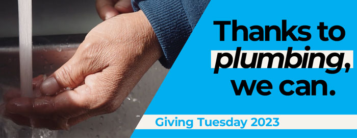 A #GivingTuesday Goal: IWSH Raising Donations to Support Life-Changing Plumbing Projects