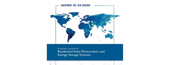 IAPMO Publishes Installation Standard (IS 34) for Residential Solar Photovoltaic (PV)  and Energy Storage Systems, Paving Road to Zero Net Energy