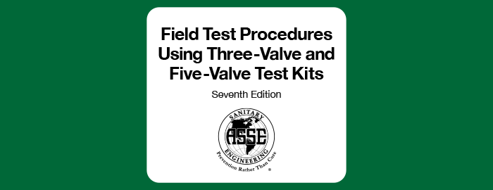 ASSE International Publishes New Edition of Backflow Prevention Field Test Procedures Booklet
