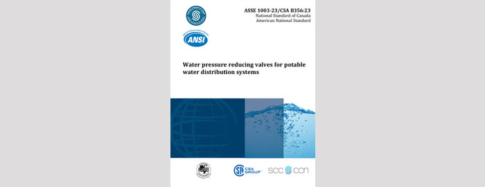 ASSE International and CSA Group Release ASSE 1003/CSA B356, a Harmonized Standard for Pressure Reducing Devices in the U.S. and Canada