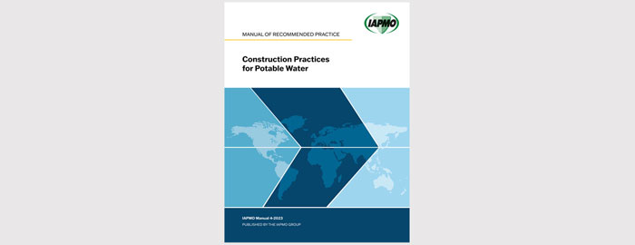 IAPMO Publishes Manual of Recommended Construction Practices for Potable Water